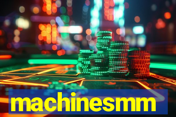 machinesmm