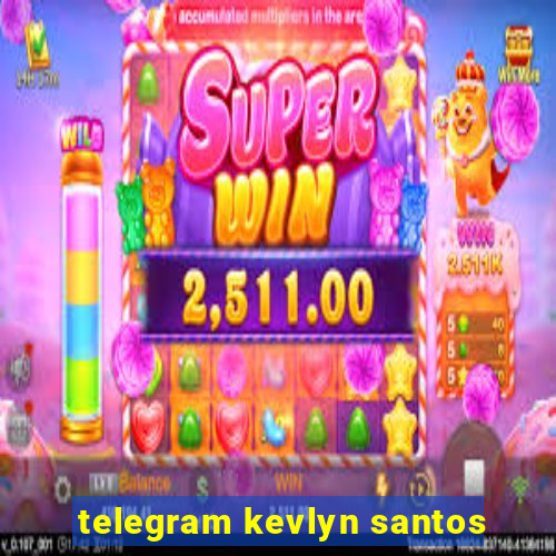 telegram kevlyn santos