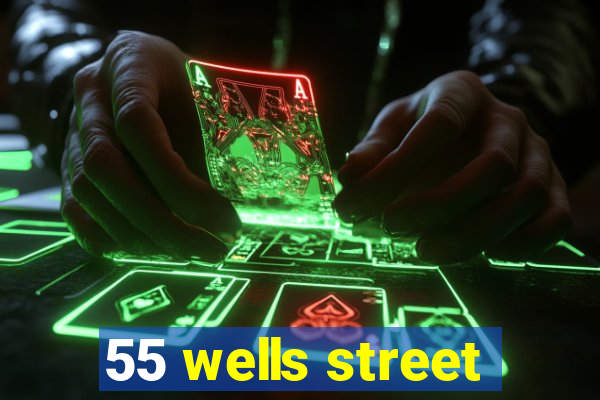 55 wells street