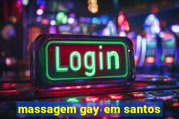 massagem gay em santos