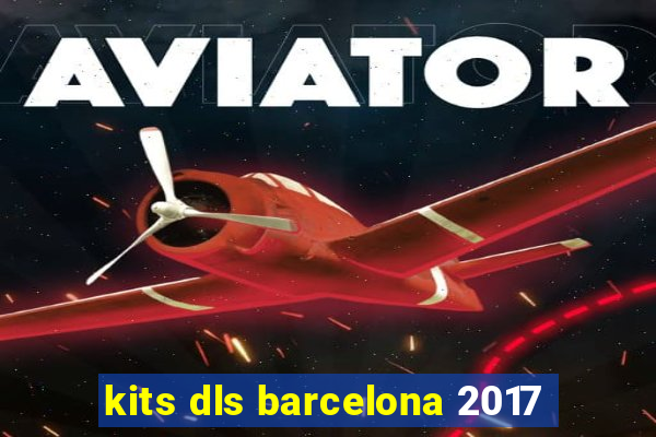 kits dls barcelona 2017