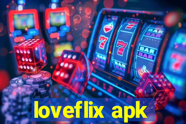 loveflix apk