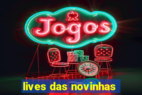 lives das novinhas