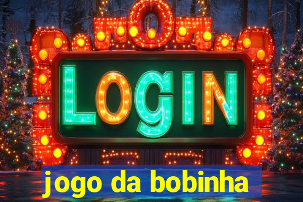 jogo da bobinha