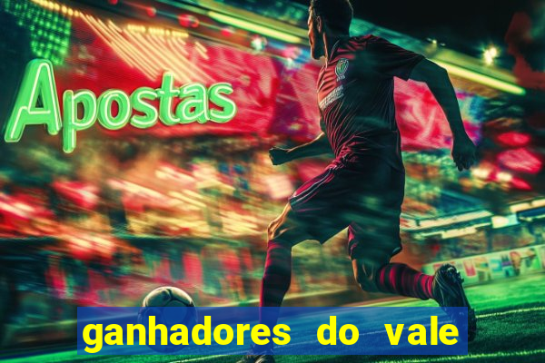 ganhadores do vale sorte de hoje