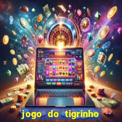 jogo do tigrinho com deposito de 1 real