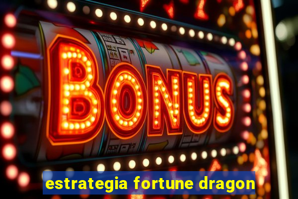 estrategia fortune dragon