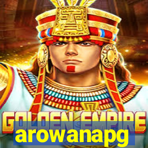 arowanapg