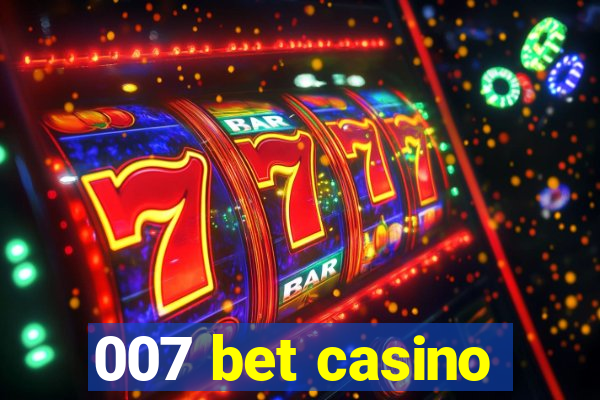 007 bet casino