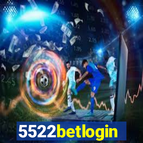 5522betlogin