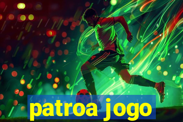 patroa jogo