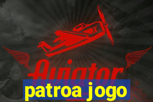 patroa jogo