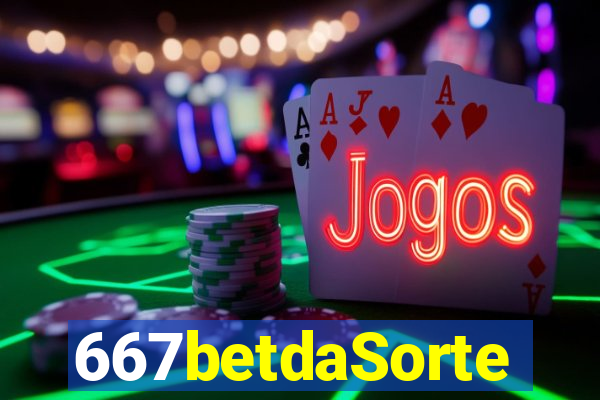 667betdaSorte