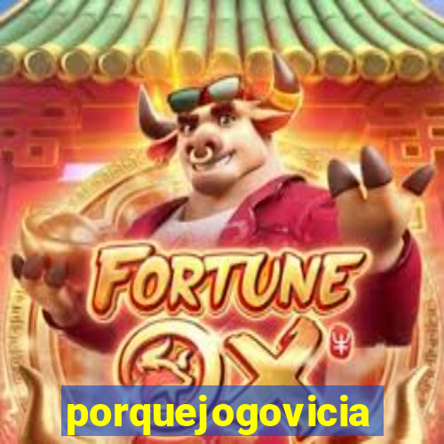 porquejogovicia