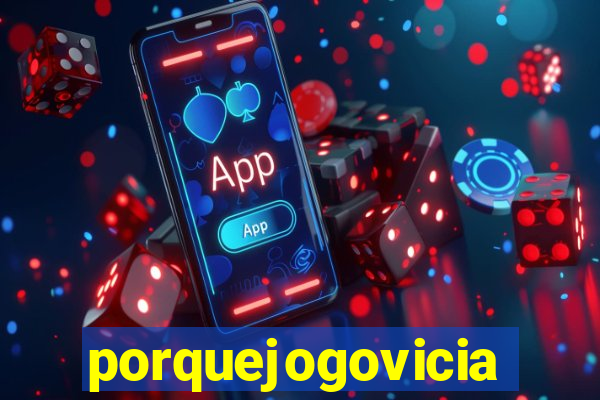 porquejogovicia