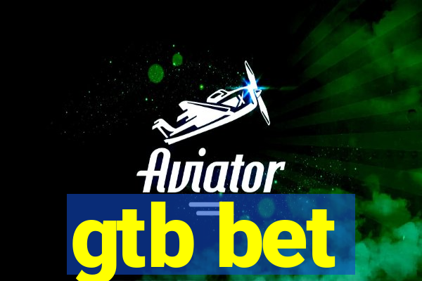 gtb bet