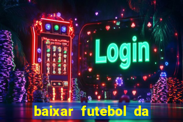 baixar futebol da hora 3.7