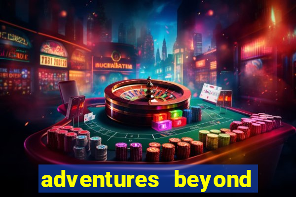 adventures beyond wonderland live