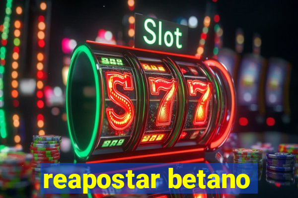 reapostar betano