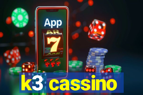 k3 cassino