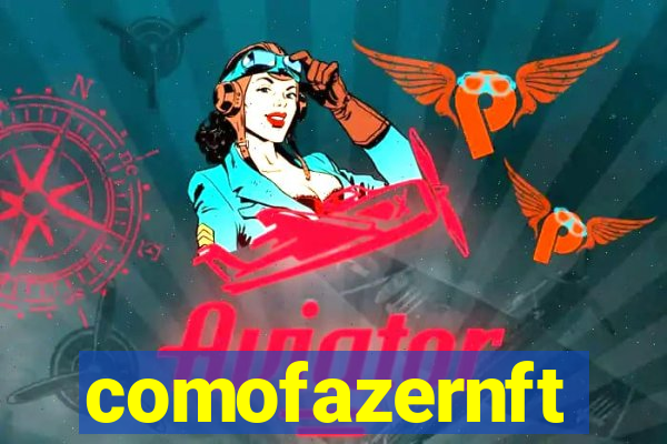 comofazernft