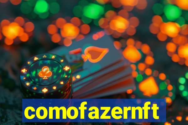 comofazernft