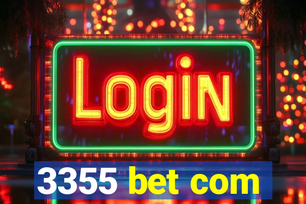 3355 bet com