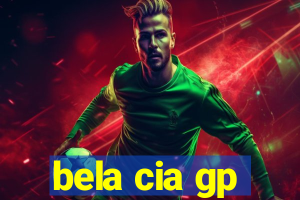 bela cia gp