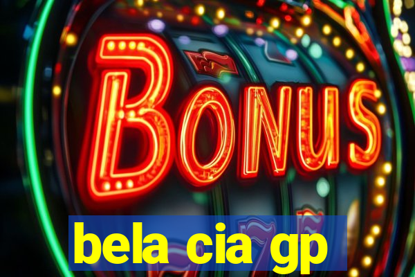 bela cia gp