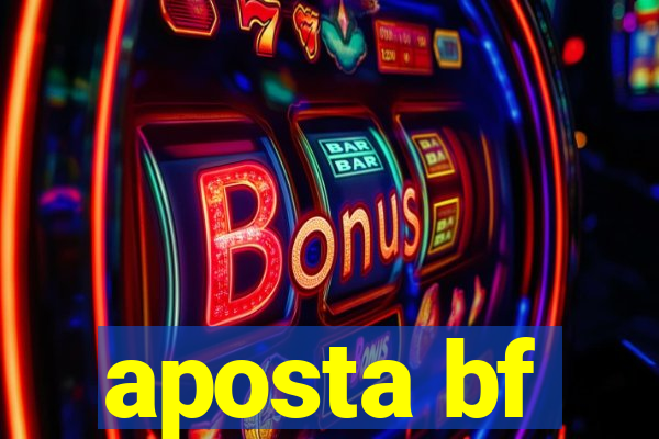 aposta bf