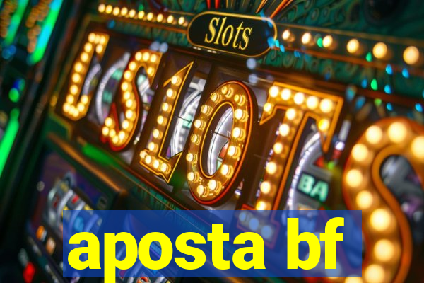aposta bf