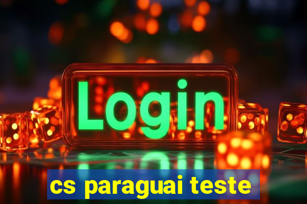 cs paraguai teste