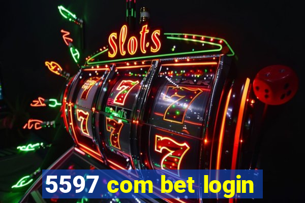 5597 com bet login