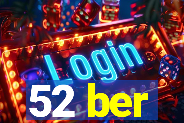 52 ber