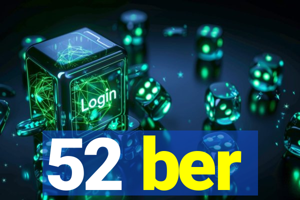 52 ber