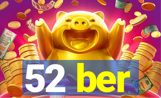 52 ber