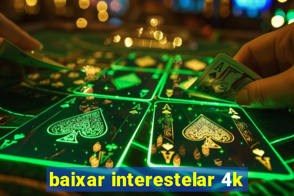 baixar interestelar 4k