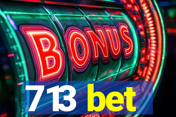 713 bet
