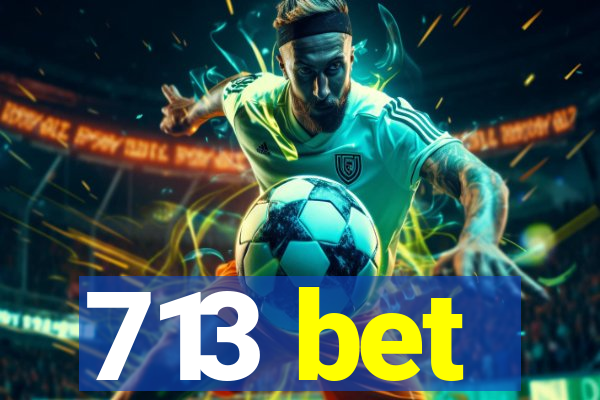 713 bet