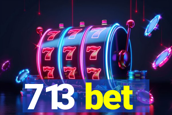 713 bet