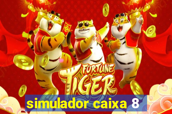simulador caixa 8