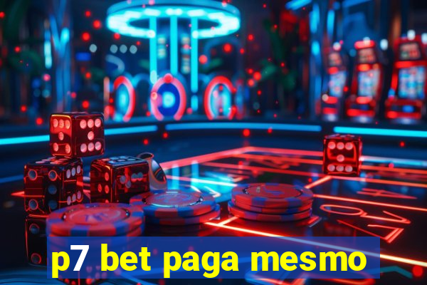 p7 bet paga mesmo