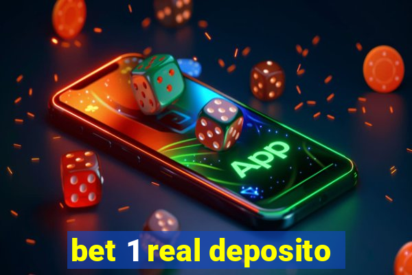 bet 1 real deposito