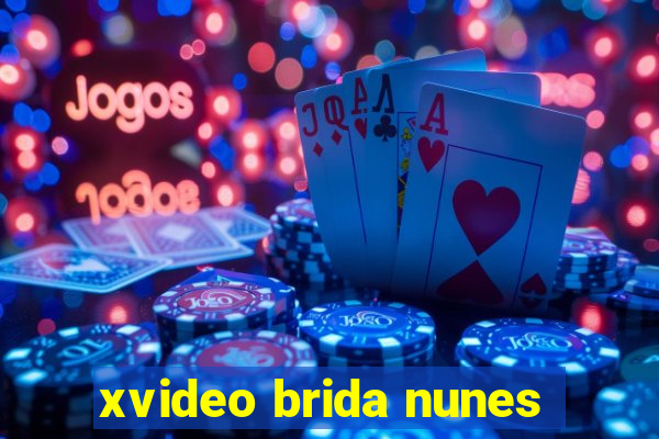xvideo brida nunes