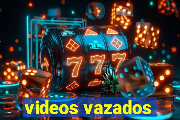 videos vazados