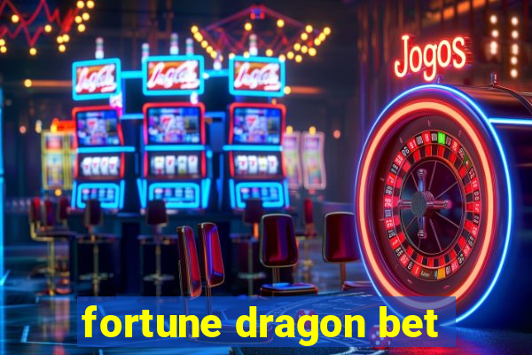 fortune dragon bet