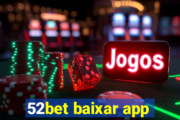 52bet baixar app