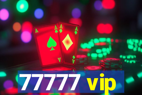 77777 vip