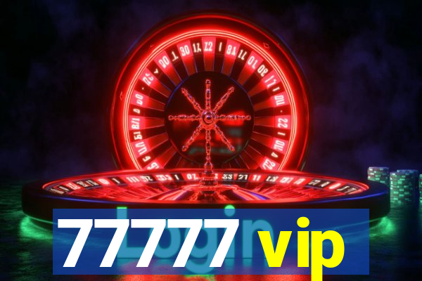77777 vip
