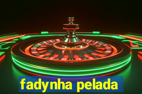 fadynha pelada